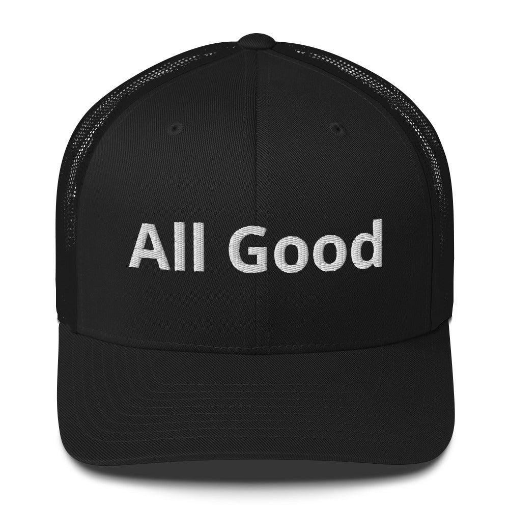 All Good Trucker Hat