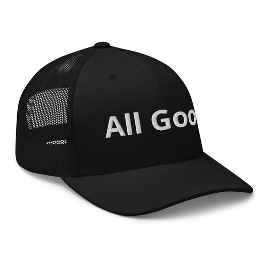 All Good Trucker Hat