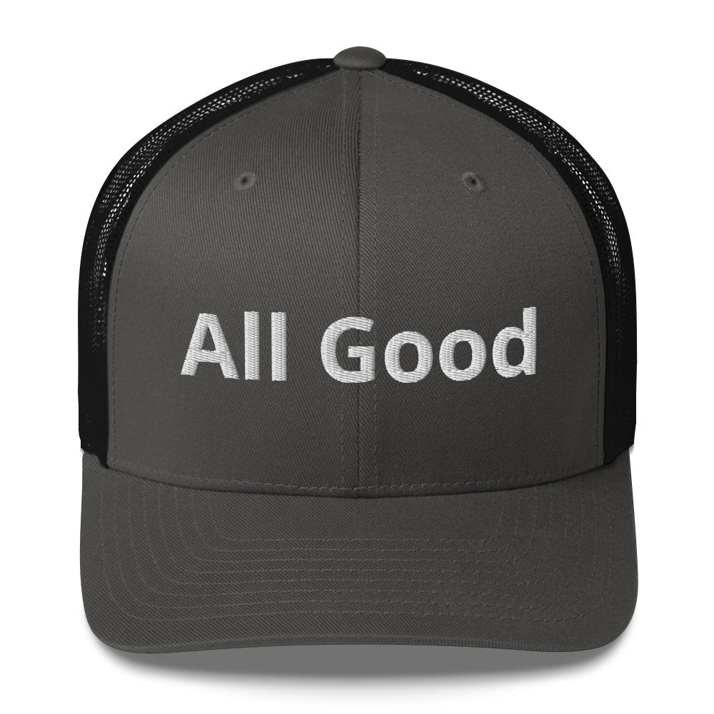 All Good Trucker Hat